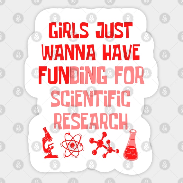 Girls Just Wanna Have Funding For Scientific Research Sticker by JustBeSatisfied